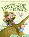Dirty Joe, the Pirate: A True Story - Bill Harley, Jack E. Davis