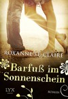 Barfuß im Sonnenschein - Roxanne St. Claire, Sonja Häußler