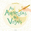 As Aventuras das 5 Vogais - Sara Prata, Miguel Ministro