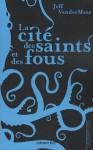 La cité des saints et des fous - Jeff VanderMeer, Michael Moorcock