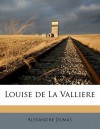 Louise de La Valliere - Alexandre Dumas