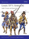 Louis XV's Army (4): Light Troops & Specialists - René Chartrand, Eugene Leliepvre