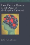 How Can the Human Mind Occur in the Physical Universe? - John R. Anderson