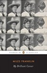 My Brilliant Career (Penguin Classics) - Miles Franklin, Sandra M. Gilbert