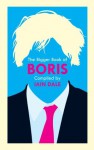 The Bigger Book of Boris - Iain Dale, Boris Johnson