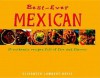 Best-Ever Mexican: 50 Authentic Recipes Full of Fire and Flavor - Elisabeth Lambert Ortiz