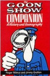 The Goon Show Companion: A History and Goonography - Roger Wilmut, Jimmy Grafton