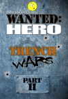 Trench Wars, Part 2 (Chronicles of a Hero) - Jaime Buckley