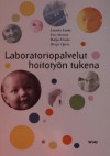 Laboratoriopalvelut hoitotyön tukena - Linnea Linko, Esa Ahonen, Raija Eirola, Merja Ojala