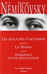 Les Mouches d'automne / La Niania / Naissance d'une révolution - Irène Némirovsky