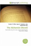 The Alchemist (Novel) - Agnes F. Vandome, John McBrewster, Sam B Miller II