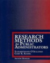 Research Methods for Public Administrators - Elizabeth Ann O'Sullivan, Gary R. Rassel