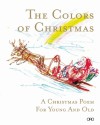 The Colors of Christmas: A Christmas Poem for Young and Old - Marie Jaume Goff-Tuttle, Jean Reschofsky