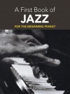 A First Book of Jazz: 21 Arrangements for the Beginning Pianist - David Dutkanicz