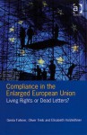 Compliance in the Enlarged European Union: Living Rights or Dead Letters? - Gerda Falkner, Oliver Treib, Elisabeth Holzleithner