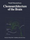 Chemoarchitecture of the Brain - Rudolf Nieuwenhuys