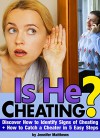 Is He Cheating?: Discover How to Identify Signs of Cheating + How to Catch a Cheater in 5 Easy Steps - Jennifer Matthews