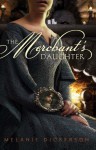 The Merchant's Daughter - Melanie Dickerson