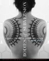 Bodies of Subversion: A Secret History of Women and Tattoo, 3rd Edition - Margot Mifflin