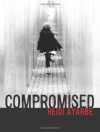 Compromised - Heidi Ayarbe