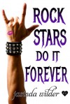 Rock Stars Do It Forever (Rock Stars Do It, #3) - Jasinda Wilder