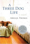 A Three Dog Life - Abigail Thomas