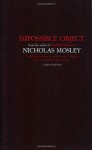 Impossible Object - Nicholas Mosley