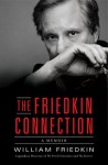 The Friedkin Connection: A Memoir (Audio) - William Friedkin