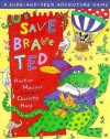 Save Brave Ted (hardback) - Heather Maisner, Charlotte Hard