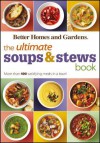 The Ultimate Soups and Stews Book: More Than 400 Satisfying Meals in a Bowl - Better Homes and Gardens