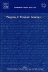 Progress in Forensic Genetics II: Proceedings of the 21st International ISFG Congress Held in Ponta Delgada, the Azores, Portugal, Between 13 and 16 September 2005 - António Amorim, Niels Morling, Francisco Corte-Real