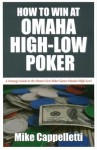 How to Win at Omaha High-Low Poker - Mike Cappelletti