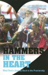 Hammers in the Heart: West Ham's Journey Back to the Premiership - Pete May