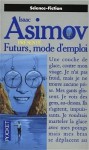 Futurs, mode d'emploi - Isaac Asimov