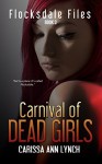 Carnival of Dead Girls (Flocksdale Files Book 3) - Carissa Ann Lynch