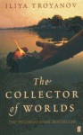 Collector of Worlds, the - Ilija Trojanow