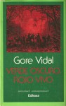 Verde Oscuro, Rojo Vivo - Gore Vidal