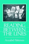 Reading Between The Lines - Annabel Patterson