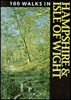 One Hundred Walks in Hampshire and Isle of Wight - Timothy Bowness, Peter Welch, Douglas Mitchell