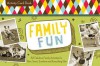 Family Fun: Activities for Rain, Snow, Sunshine, and Everything in Between - Barbour Publishing Inc, Barbour Publishing Inc.