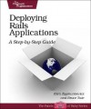 Rails Deployment: Production Configuration and Advanced Rails Tactics - Ezra Zygmuntowicz, Bruce Tate, Clinton Begin