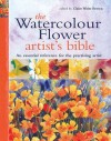 The Watercolour Flower Artist's Bible - Hazel Harrison
