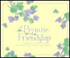 A Promise of Friendship: A Collection of Memories Shared Among Family and Friends - Roxie Kelley