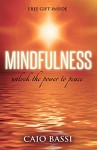 Mindfulness: unlock the power to peace - Caio Bassi, mindfulness, meditation