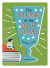 The Secret of the Blue Glass (Pushkin Children's Flapped PB) - Tomiko Inui, Ginny Tapley Takemori