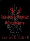 Predators of Darkness: Aftermath - Leonard D. Hilley II