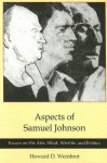 Aspects of Samuel Johnson: Essays on His Arts, Mind, Afterlife, and Politics - Howard D. Weinbrot