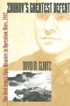 Zhukov's Greatest Defeat: The Red Army's Epic Disaster in Operation Mars, 1942 (Modern War Studies) - David M. Glantz, Darin Grauberger, Mary E. Glantz