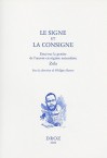 Le Signe Et la Consigne: Essai Sur la Genese de L'Oeuvre En Regime Naturaliste, Zola - Philippe Hamon