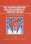 The Transplantation and Replacement of Thoracic Organs: The Present Status of Biological and Mechanical Replacement of the Heart and Lungs - David K.C. Cooper, L. W. Miller